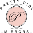 Pretty Girl Mirrors